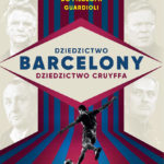 Dziedzictwo Barcelony, dziedzictwo Cruyffa - recenzja